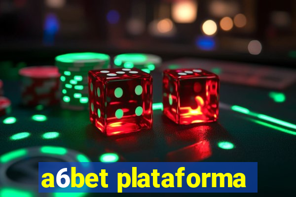 a6bet plataforma